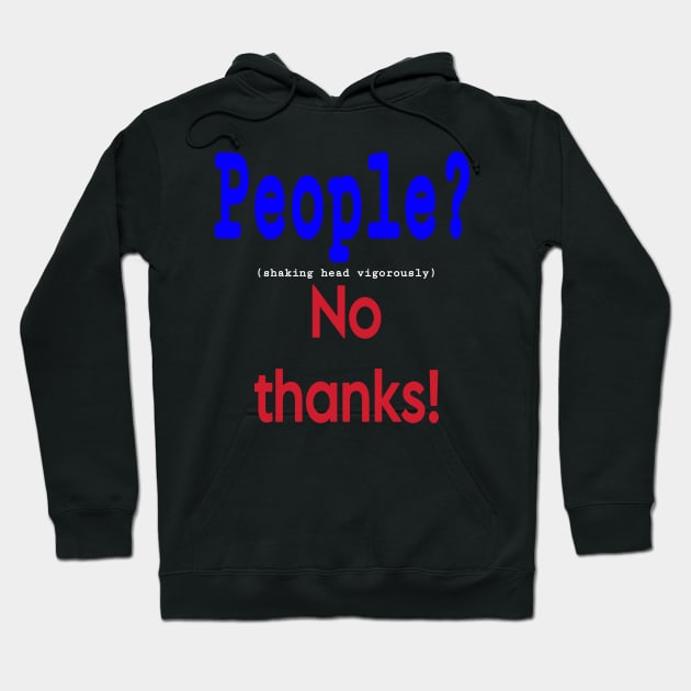 People? (shaking head vigorously) No Thanks! - Front Hoodie by SubversiveWare